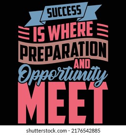 Success Is Where Preparation And Opportunity Meet, Motivational And Inspirational Quote, Vector Illustration
