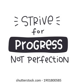 Success, work and achievement quote.  Strive for progress not perfection vector hand lettering message for use as poster or wall art at home office.