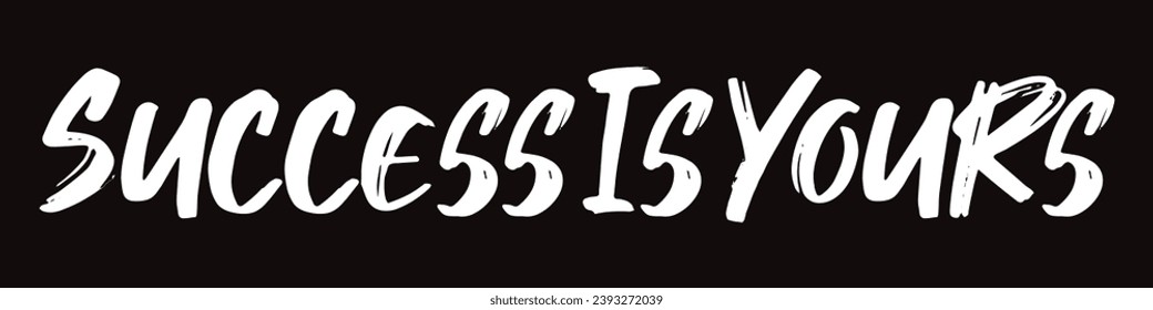 success is yours text on black background.
