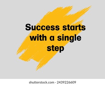 successes starts with a single step