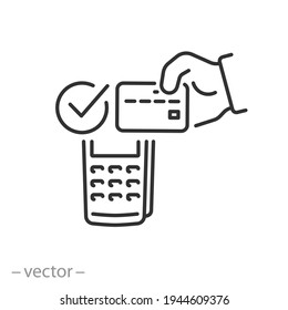 successful cashless payment icon, bank credit card, approved contactless pay, view pos terminal, retail buy, linear sign isolated on white background - editable illustration eps10