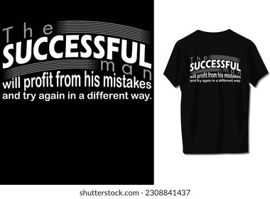The successful man will profit from his mistakes and try again in a different way.