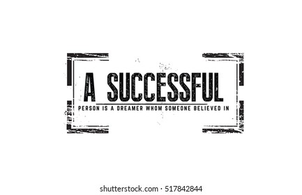 A Successful Person Is A Dreamer Whom Someone Believed In. Success Quotes