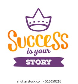 Successful vector lettering handwritten inscription with crown and ribbon on white background. Calligraphic inscription. Hand drawn lettering print. Apparel, t-shirt, bag, sticker, poster, card design