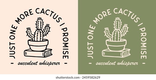 Suculento susurrador, solo un cactus más. Prometo el logotipo de la insignia. Funny plantas amante coleccionista acaparador cita retro boho ilustración estética texto de Vector para el diseño de la camisa regalos imprimibles.