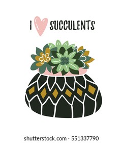 Succulents in the pot in scandinavian style with text - 'I love succulents' . Home decoration.Vector illustration