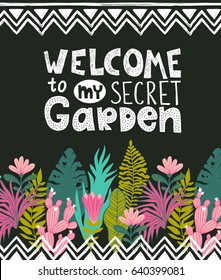 Succulents  and tropical flowers vector card. Botanical poster with stylish handwritten lettering - WELCOME to my secret garden. 