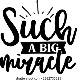 Such a Big Miracle svg ,Pregnancy design, Pregnancy Svg design