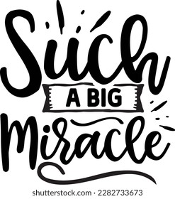 Such a Big Miracle svg ,Pregnancy design, Pregnancy Svg design