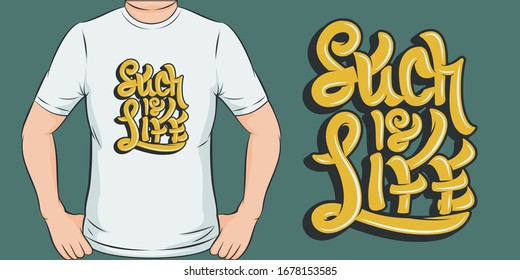 Such is Life. Unique and Trendy T-Shirt Design.