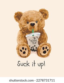 suck it up slogan with bear doll drinking boba tea vector illustration