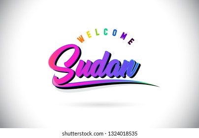 Sudan  Welcome To Word Text with Creative Purple Pink Handwritten Font and Swoosh Shape Design Vector Illustration.