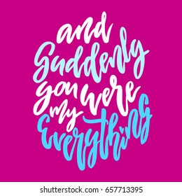 Suddenly you were my everything lettering. Family photography overlay. Baby photo album element. Hand drawn nursery design. handwritten brush pen calligraphy isolated. Vector illustration stock vector