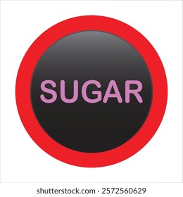 Sugar ban icon symbol. Sugar free. Sugar is prohibited. Stop or ban red round sign with No sugar icon flat design, ideal for sticker, print or web. Forbidden sign. Vector illustration, EPS 10.	