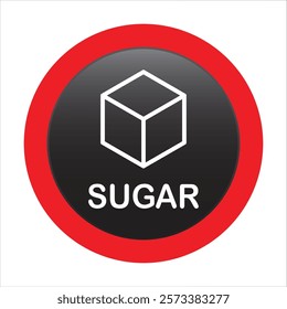 Sugar ban icon symbol. Sugar free. Sugar is prohibited. Stop or ban red round sign with No sugar cube icon flat design, ideal for sticker, print or web. Forbidden sign. Vector illustration, EPS 10.