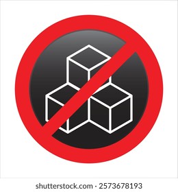 Sugar ban icon symbol. Sugar free. Sugar is prohibited. Stop or ban red round sign with No sugar, cubes icon flat design, ideal for sticker, print or web. Forbidden sign. Vector illustration, EPS 10.