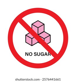 Sugar ban icon symbol. Sugar free. Sugar is prohibited. Stop or ban red round sign with No sugar, cubes icon flat design, ideal for sticker, print or web. Forbidden sign. Vector illustration, EPS 10.