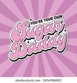 sugar daddy sassy girl boss typography pink retro style designs posters cards