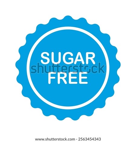 Sugar Free blue stamp with design for Health Conscious and Organic Product. No added sugar symbol, badge, tag or emblem isolated in circle design. Diabetic product. Vector illustration EPS 10 