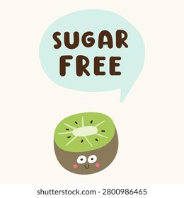 Sugar free diet quote with cute kiwi character speech bubble