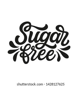 Sugar free. Hand lettering inspirational quote isolated on white background. Vector typography for posters, cards, t shirts