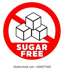 Sugar free. Information food label sign with ban circle, silhouettes of sugar cubes and text at the bottom.