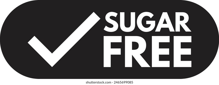 Sugar free label icon . No added sugar label isolated on white background . Vector illustration