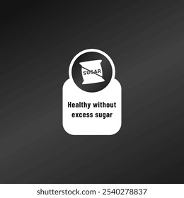 Sugar free label vector healthy without excess sugar. Sugar free label for product packaging design element. Simple sugar free symbol for packaging design element.