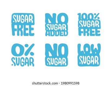 SUGAR FREE, NO ADDED, 100 Percent, LOW SUGAR Isolated Logo Templates. Proper Diet, Good Nutrition. Vegan, Diabetic, Bio Food. Set Of Vector Stickers For Product Package, Label Design, Infographics.