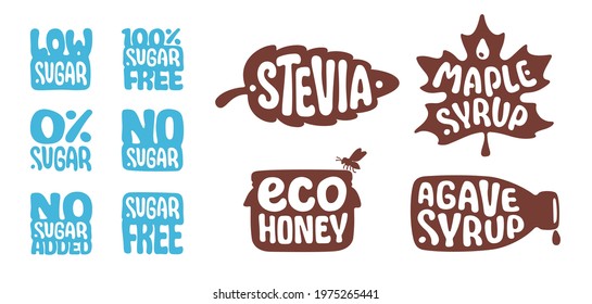 SUGAR FREE, NO ADDED, LOW SUGAR, STEVIA, ECO HONEY, AGAVE SYRUP, MAPLE SYRUP. Natural organic sweetener. Healthy food concept icons set. Stickers for labels, packaging. Proper diet, good nutrition.