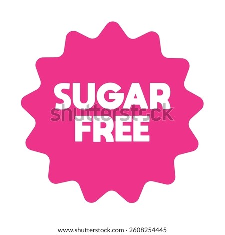 Sugar Free pink stamp Design for Health Conscious and Organic Product. No added sugar symbol, pink badge, tag or emblem isolated in circle design. Diabetic product. Vector illustration EPS 10 