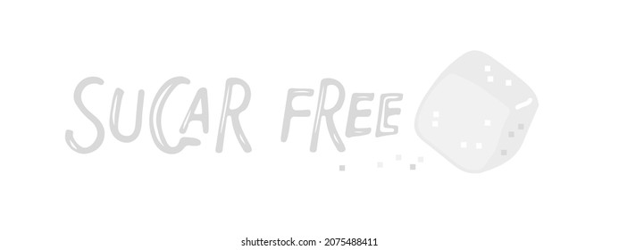 Sugar free sign. White sugar cube with handdrawn lettering. Healthy natural food. For logo, badge, labeltemplate, packaging healthy foods. Cartoon vector illustration isolated on white background