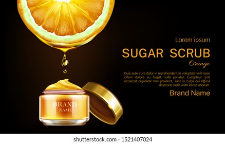 Sugar scrub cosmetics jar ad banner mockup. Orange oil dropping to open bottle. Vitamin product for skin peeling package background. Natural eco skincare cosmetic. Realistic 3d vector illustration