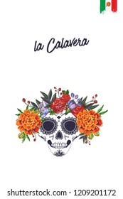 Sugar skull with flowers for Day of the Dead Halloween celebration. Traditional Mexican autumn festival. Invitation flyer template with text: la calavera - the skull.