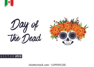 Sugar skull with marigolds for Day of the Dead Halloween celebration. Traditional Mexican autumn festival. Invitation flyer template with text: day of the dead. Greeting card with white background.