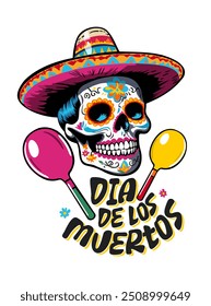 Sugar skull in sombrero with maracas. Bright vector illustration. Day of the Dead symbol with lettering.