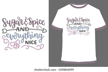 Sugar and spice everything nice - typography t-shirt vector design illustration, it can use for label, logo, sign, sticker for printing for the family t-shirt.