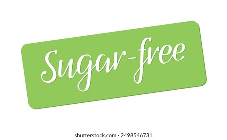 Sugar-free. Hand lettering. Inscription in English. White text on green label. Food ingredients label, nutritional information. Healthy eating. No added sugar. Organic. Natural. Diet-friendly.