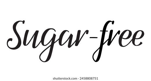 Sugar-free. Handwritten lettering. Inscription in English. Modern brush ink calligraphy. Black isolated words on white background. Vector text. Food Ingredients label, nutritional information.