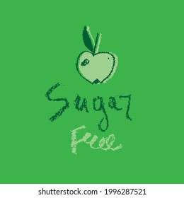 Sugar-free label. Hand written lettering sugar free for organic food badge, nature groceries, emblem healthy eating blog, healthy banner, handmade chocolate packaging. Vector green apple symbol.
