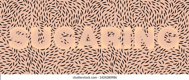 Sugaring. Unwanted hair, Superfluous hair. Depilation. Epilation. Shaving. Hair removal. Empty space for Text. Vector Flat Background Illustration.