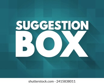 Suggestion Box - used for collecting slips of paper with input from customers of a particular organization, text concept on card