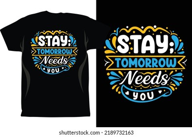 Suicide Awareness Day T Shier Design Vector. Suicide Awareness Month Typography Design Vector Graphics