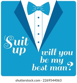 Suit up will you be my best man ? Bachelor party or wedding handwritten calligraphy card, invitation, banner or poster graphic design lettering vector element.