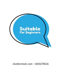 Suitable For Beginners emblem, label, badge,sticker. Suitable For Beginners speech bubble