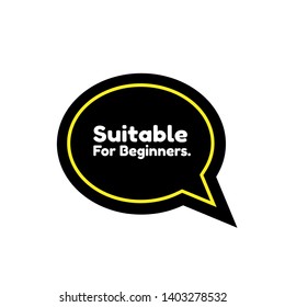Suitable For Beginners emblem, label, badge,sticker. Suitable For Beginners speech bubble