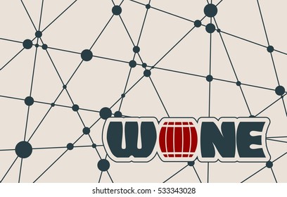 Suitable for poster, promotional leaflet, invitation, banner or magazine cover. Molecule And Communication Background. Unusual font. Connected lines with dots. Wine text