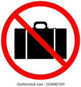 The suitcase is crossed out. The ban on travel. The prohibition of luggage. No luggage icon.