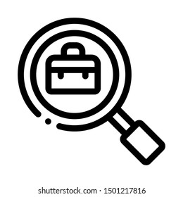 Suitcase In Magnifier Glass Job Hunting Vector Icon Thin Line. Contour Illustration