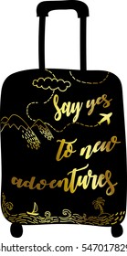 Suitcase silhouette with hand drawn mountains, airplane and sea. Calligraphy quote Say yes to new adventures. Wanderlust.  Sketch style. Vector gold illustration. 